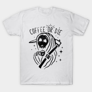 coffee or die skull hand cup of coffee T-Shirt